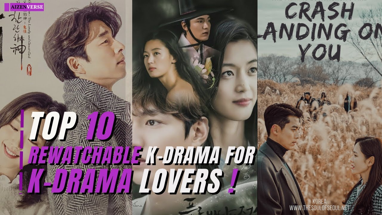 Top 10 Most Re-Watchable K-Drama on Netflix